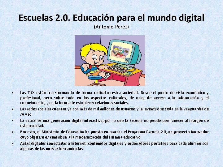 Escuelas 2. 0. Educación para el mundo digital (Antonio Pérez) • • • Las Escuelas 2. 0. Educación para el mundo digital (Antonio Pérez) • • • Las