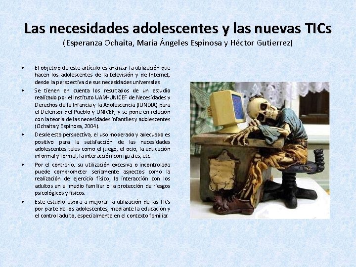 Las necesidades adolescentes y las nuevas TICs (Esperanza Ochaita, María Ángeles Espinosa y Héctor Las necesidades adolescentes y las nuevas TICs (Esperanza Ochaita, María Ángeles Espinosa y Héctor