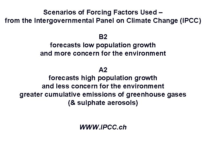 Scenarios of Forcing Factors Used – from the Intergovernmental Panel on Climate Change (IPCC)
