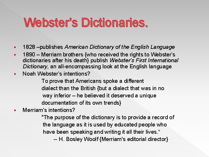 Webster’s Dictionaries. § § 1828 –publishes American Dictionary of the English Language 1890 –