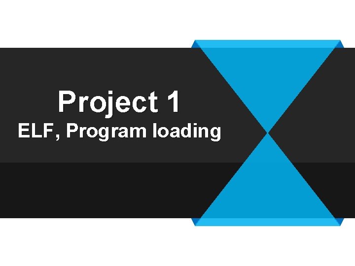 Project 1 ELF, Program loading 