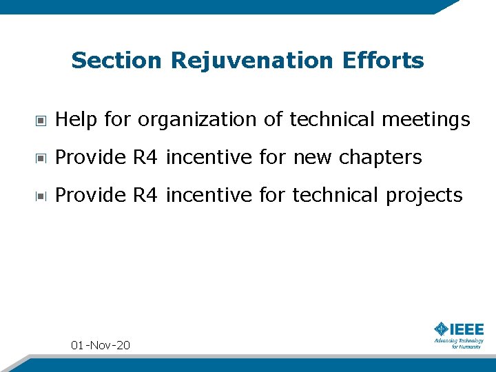 Section Rejuvenation Efforts Help for organization of technical meetings Provide R 4 incentive for