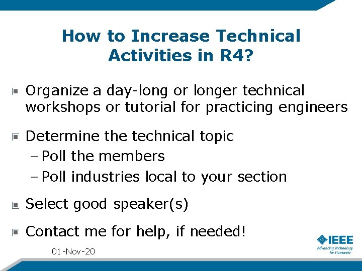 How to Increase Technical Activities in R 4? Organize a day-long or longer technical