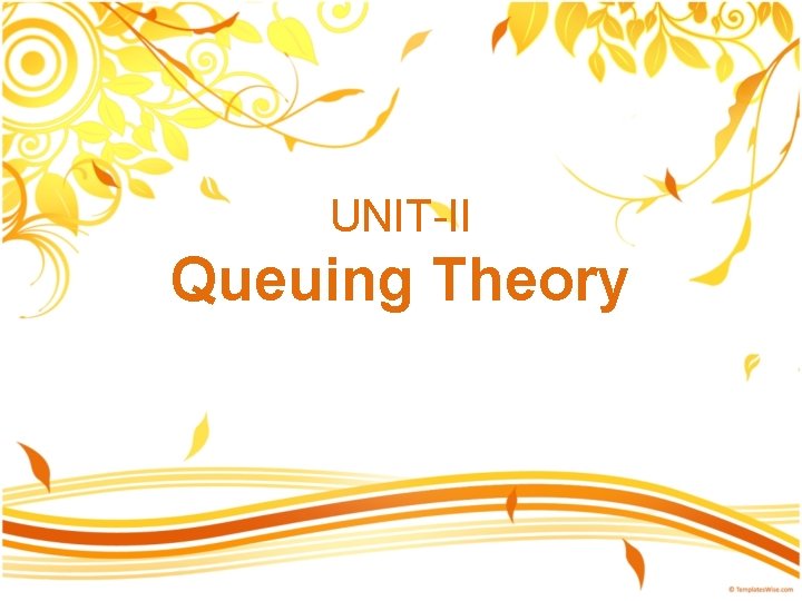 UNIT-II Queuing Theory 