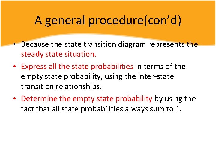 A general procedure(con’d) • Because the state transition diagram represents the steady state situation.