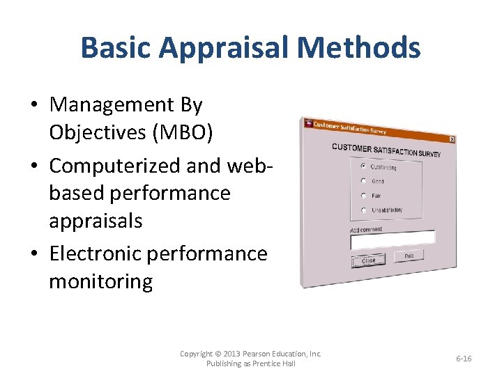 Basic Appraisal Methods • Management By Objectives (MBO) • Computerized and webbased performance appraisals