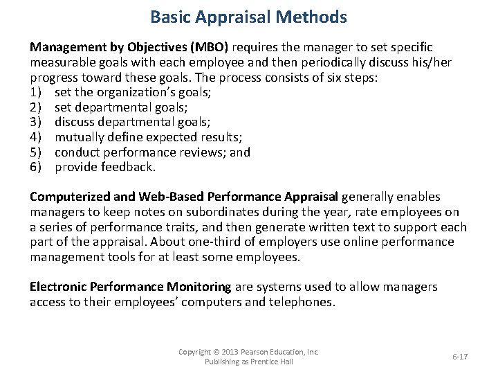 Basic Appraisal Methods Management by Objectives (MBO) requires the manager to set specific measurable