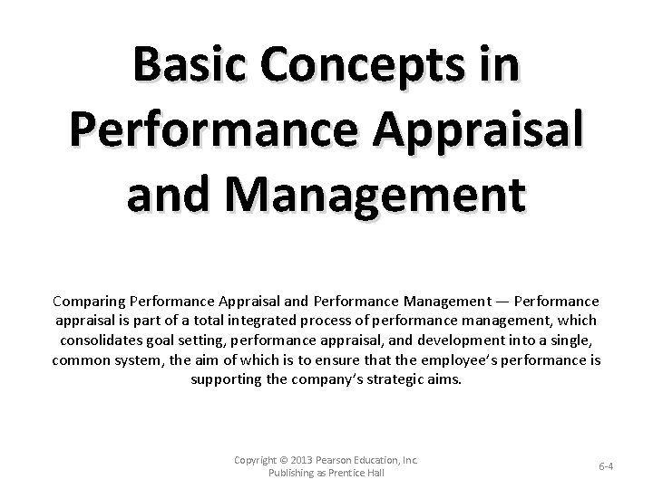 Basic Concepts in Performance Appraisal and Management Comparing Performance Appraisal and Performance Management —