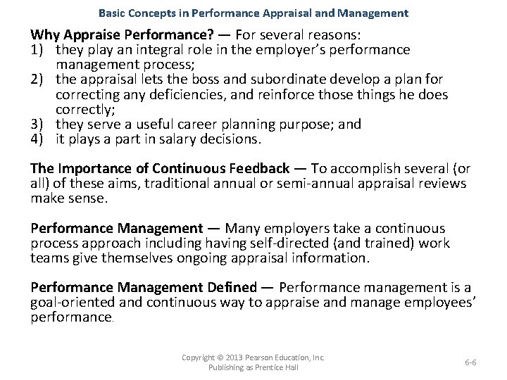 Basic Concepts in Performance Appraisal and Management Why Appraise Performance? — For several reasons: