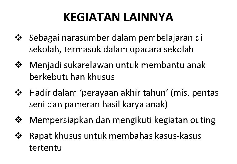 KEGIATAN LAINNYA v Sebagai narasumber dalam pembelajaran di sekolah, termasuk dalam upacara sekolah v