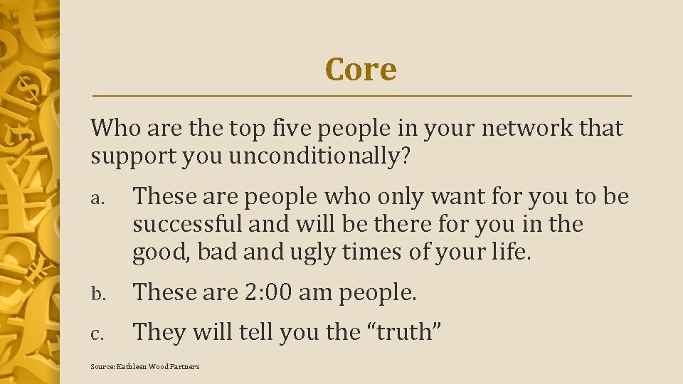 Core Who are the top five people in your network that support you unconditionally?