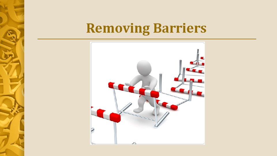 Removing Barriers 