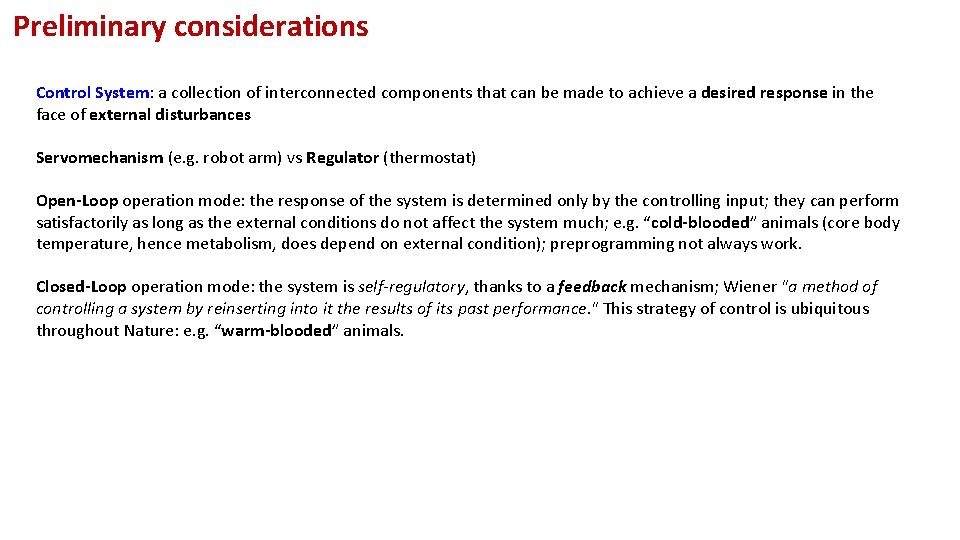 Preliminary considerations Control System: a collection of interconnected components that can be made to