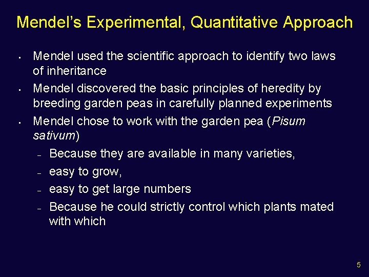 Mendel’s Experimental, Quantitative Approach • • • Mendel used the scientific approach to identify