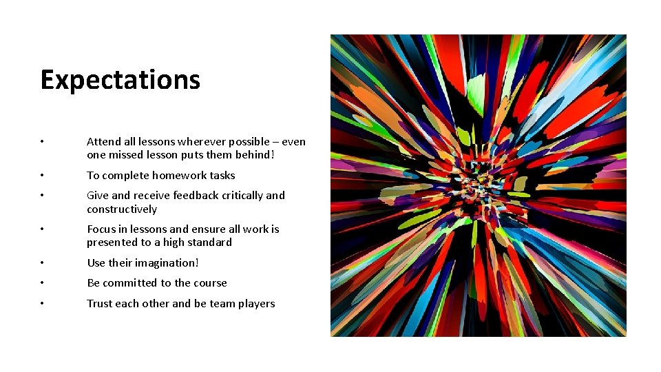 Expectations • Attend all lessons wherever possible – even one missed lesson puts them