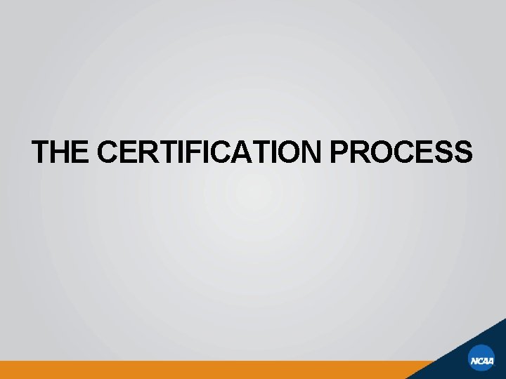 THE CERTIFICATION PROCESS 