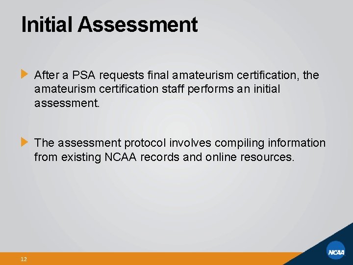 Initial Assessment After a PSA requests final amateurism certification, the amateurism certification staff performs