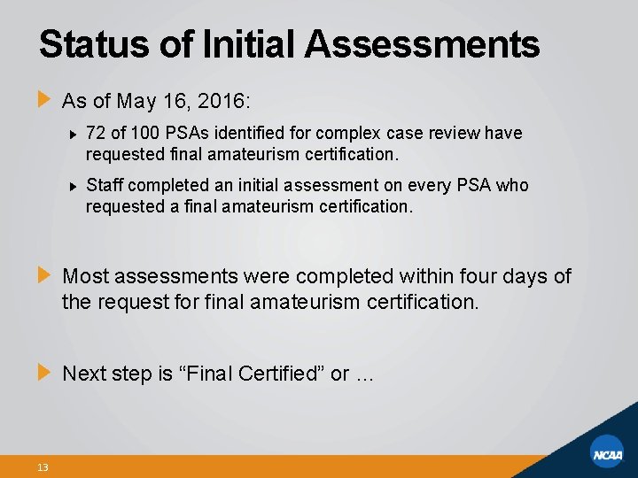 Status of Initial Assessments As of May 16, 2016: 72 of 100 PSAs identified