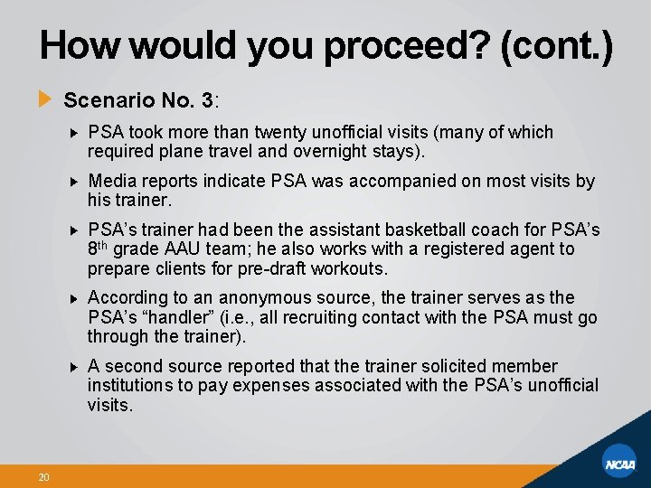 How would you proceed? (cont. ) Scenario No. 3: PSA took more than twenty