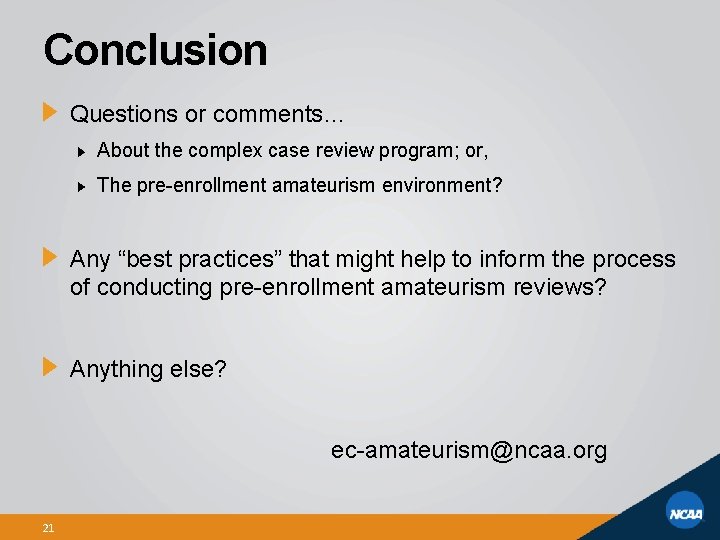 Conclusion Questions or comments… About the complex case review program; or, The pre-enrollment amateurism