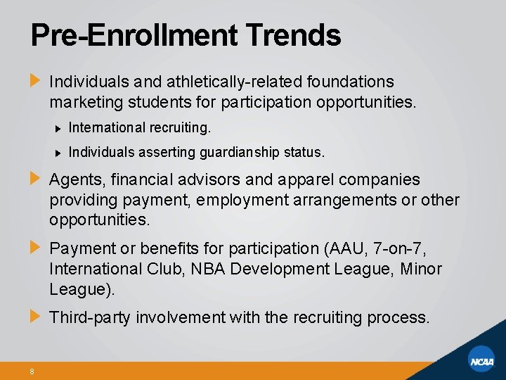 Pre-Enrollment Trends Individuals and athletically-related foundations marketing students for participation opportunities. International recruiting. Individuals
