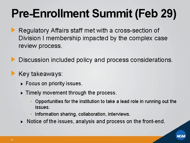 Pre-Enrollment Summit (Feb 29) Regulatory Affairs staff met with a cross-section of Division I