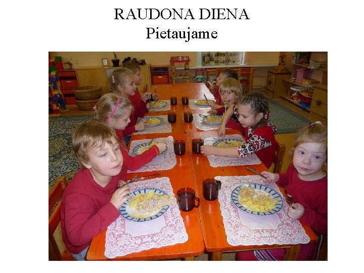 RAUDONA DIENA Pietaujame 