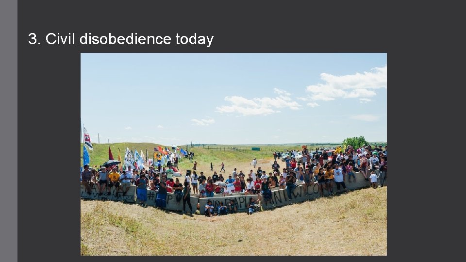 3. Civil disobedience today 