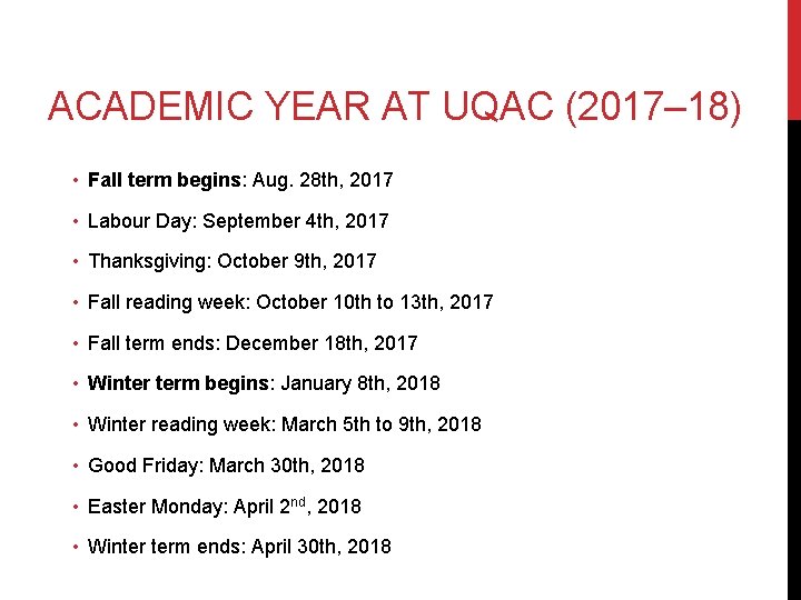 ACADEMIC YEAR AT UQAC (2017– 18) • Fall term begins: Aug. 28 th, 2017