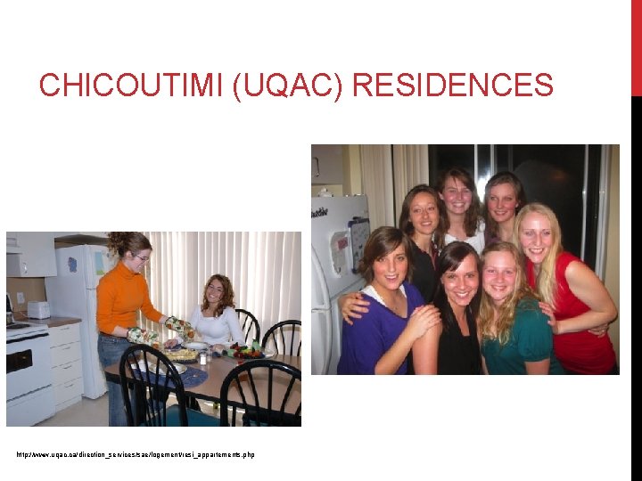 CHICOUTIMI (UQAC) RESIDENCES http: //www. uqac. ca/direction_services/sae/logement/resi_appartements. php 