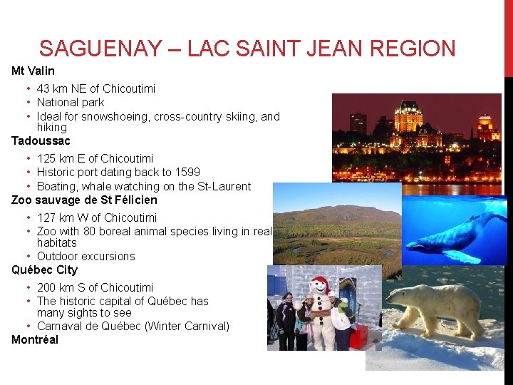 SAGUENAY – LAC SAINT JEAN REGION Mt Valin • 43 km NE of Chicoutimi