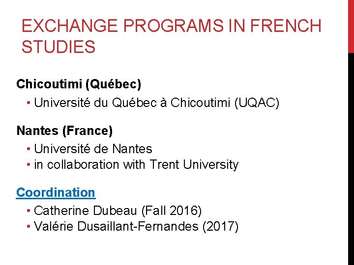 EXCHANGE PROGRAMS IN FRENCH STUDIES Chicoutimi (Québec) • Université du Québec à Chicoutimi (UQAC)