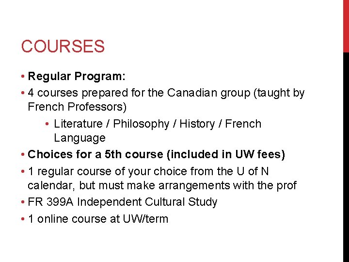 COURSES • Regular Program: • 4 courses prepared for the Canadian group (taught by