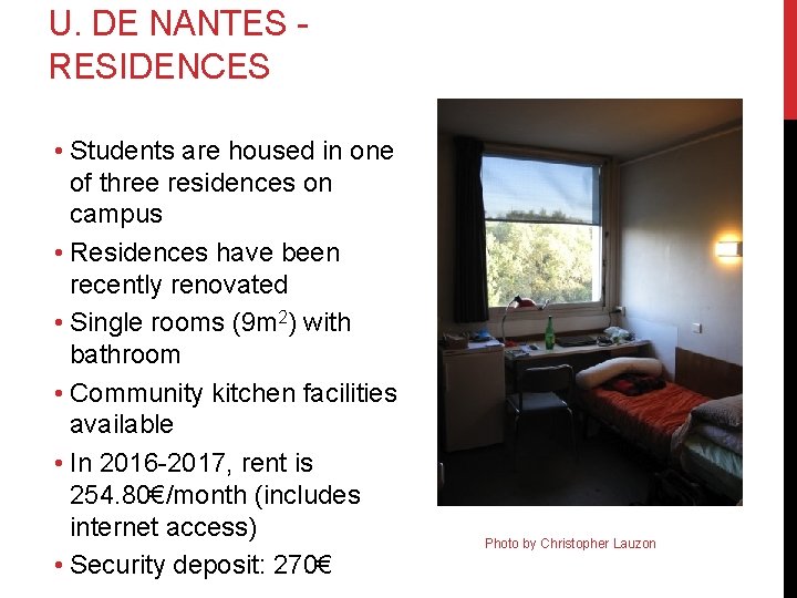 U. DE NANTES - RESIDENCES • Students are housed in one of three residences