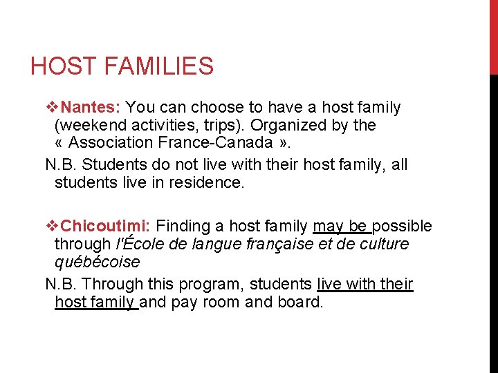 HOST FAMILIES v. Nantes: You can choose to have a host family (weekend activities,