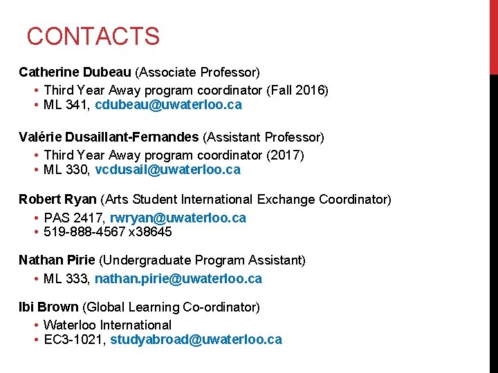 CONTACTS Catherine Dubeau (Associate Professor) • Third Year Away program coordinator (Fall 2016) •