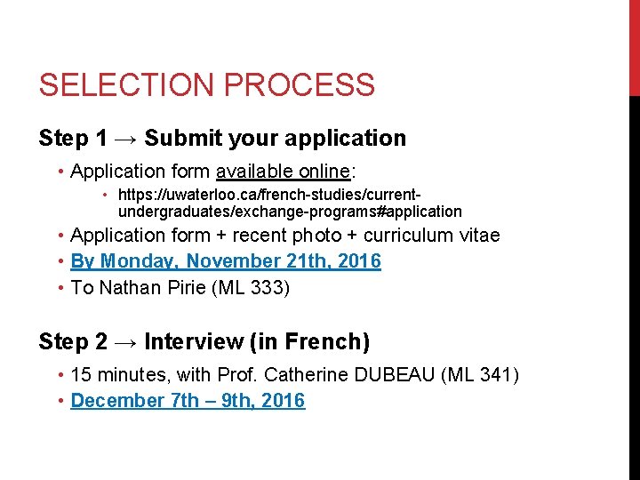 SELECTION PROCESS Step 1 → Submit your application • Application form available online: •