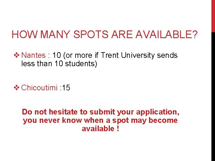 HOW MANY SPOTS ARE AVAILABLE? v Nantes : 10 (or more if Trent University