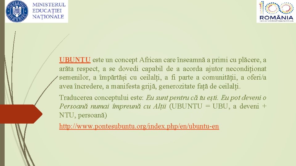 UBUNTU este un concept African care înseamnă a primi cu plăcere, a arăta respect,