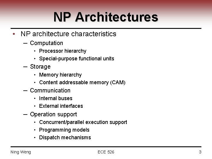 NP Architectures • NP architecture characteristics ─ Computation • Processor hierarchy • Special-purpose functional