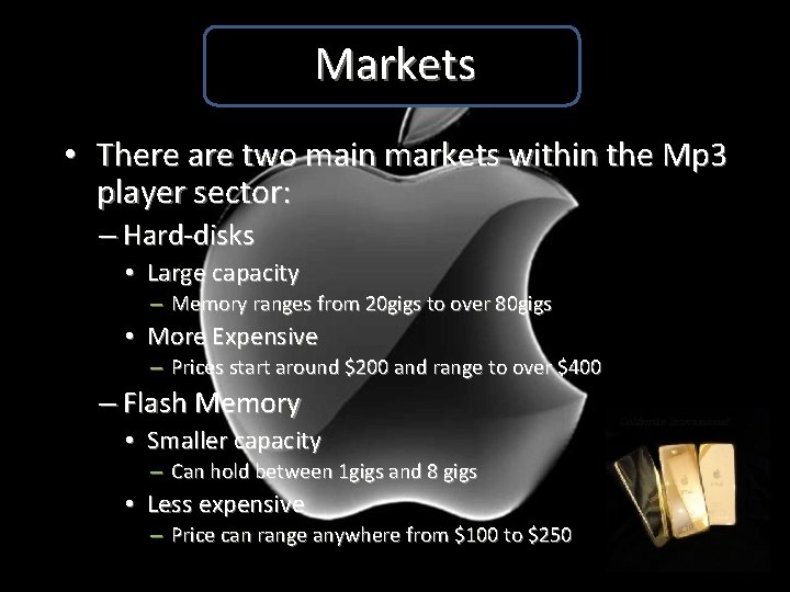 Markets • There are two main markets within the Mp 3 player sector: –