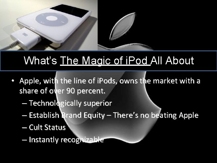 What’s The Magic of i. Pod All About • Apple, with the line of