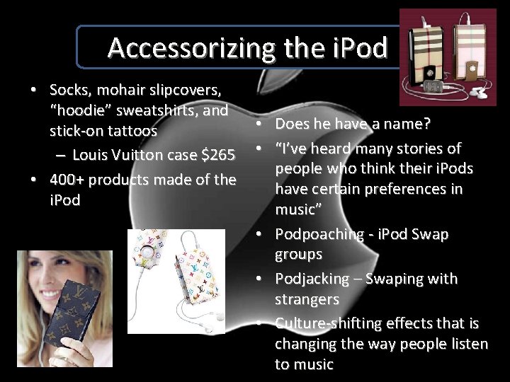 Accessorizing the i. Pod • Socks, mohair slipcovers, “hoodie” sweatshirts, and stick-on tattoos –