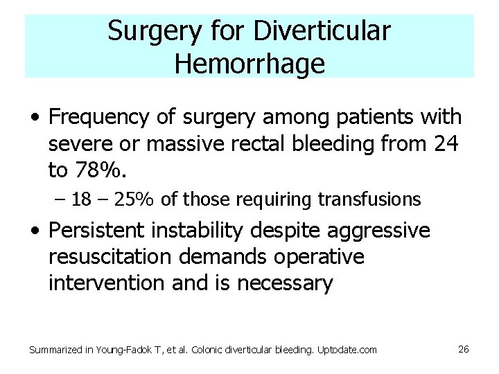 Surgery for Diverticular Hemorrhage • Frequency of surgery among patients with severe or massive