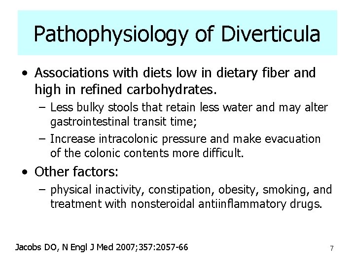 Pathophysiology of Diverticula • Associations with diets low in dietary fiber and high in