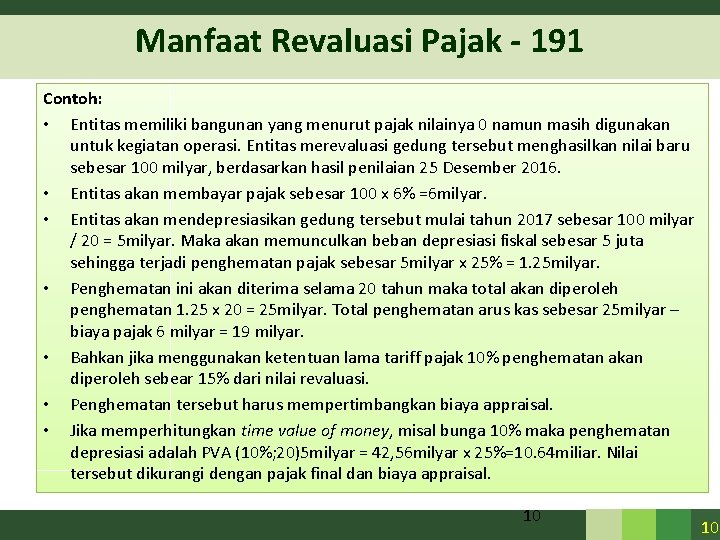 Manfaat Revaluasi Pajak - 191 Contoh: • Entitas memiliki bangunan yang menurut pajak nilainya Manfaat Revaluasi Pajak - 191 Contoh: • Entitas memiliki bangunan yang menurut pajak nilainya