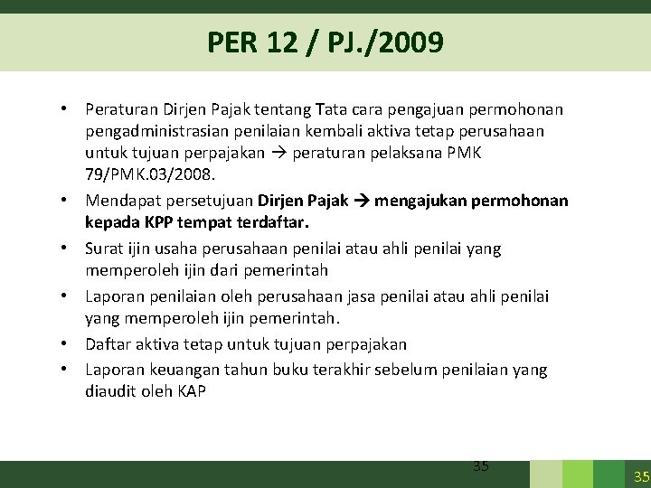 PER 12 / PJ. /2009 • Peraturan Dirjen Pajak tentang Tata cara pengajuan permohonan PER 12 / PJ. /2009 • Peraturan Dirjen Pajak tentang Tata cara pengajuan permohonan