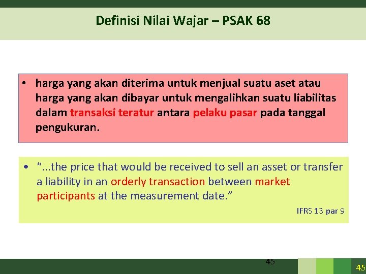 Definisi Nilai Wajar – PSAK 68 • harga yang akan diterima untuk menjual suatu Definisi Nilai Wajar – PSAK 68 • harga yang akan diterima untuk menjual suatu