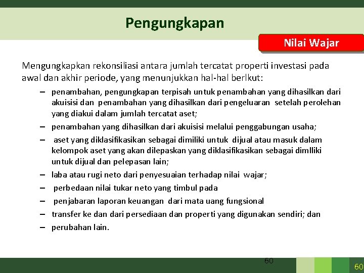 Pengungkapan Nilai Wajar Mengungkapkan rekonsiliasi antara jumlah tercatat properti investasi pada awal dan akhir Pengungkapan Nilai Wajar Mengungkapkan rekonsiliasi antara jumlah tercatat properti investasi pada awal dan akhir