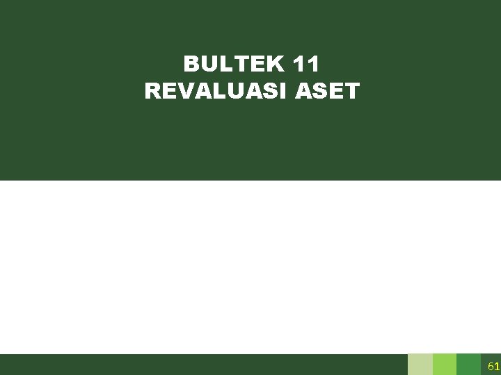 BULTEK 11 REVALUASI ASET 61 BULTEK 11 REVALUASI ASET 61